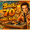 BACK TO THE 70s with MG Kelly 70