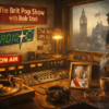 THE BRIT POP SHOW with Bob Stei