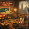 THE BRIT POP SHOW with Bob Stei